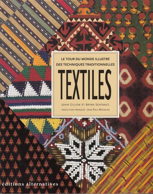Textiles. Le tour du monde illustré des techniques traditionnelles