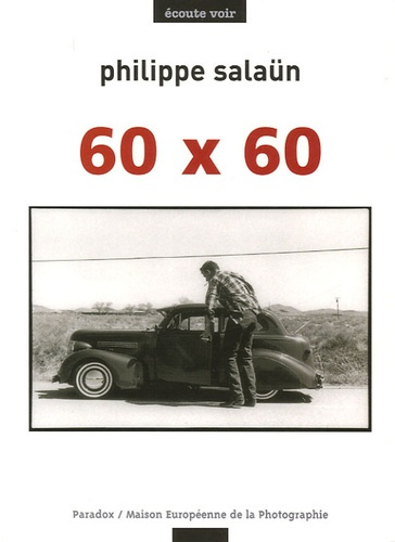 60 x 60. Philippe Salaün présente ses 60 photographies pour ses 60 ans