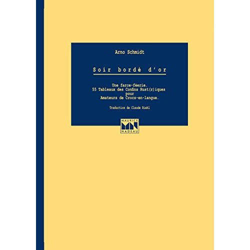 Soir bordé d'or. Une farce-féerie, 55 tableaux des confins rust(r)iques pour amateurs de crocs-en-la