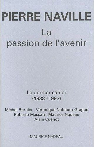 La passion de l'avenir. Le dernier cahier (1988-1993)