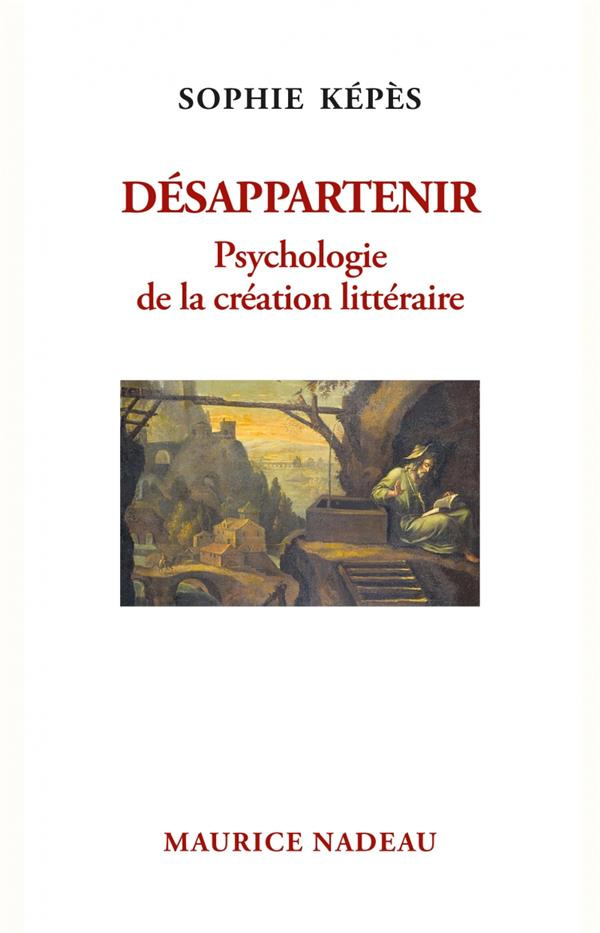 Désappartenir. Psychologie de la création littéraire