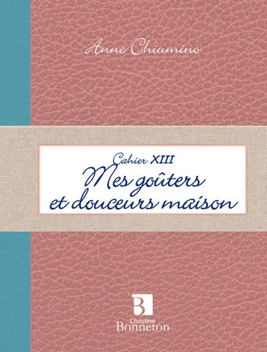 CAH. XIII MES GOUTERS ET DOUCEURS MAISON