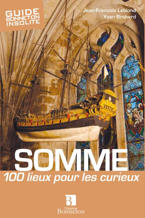 Somme. 100 lieux pour les curieux