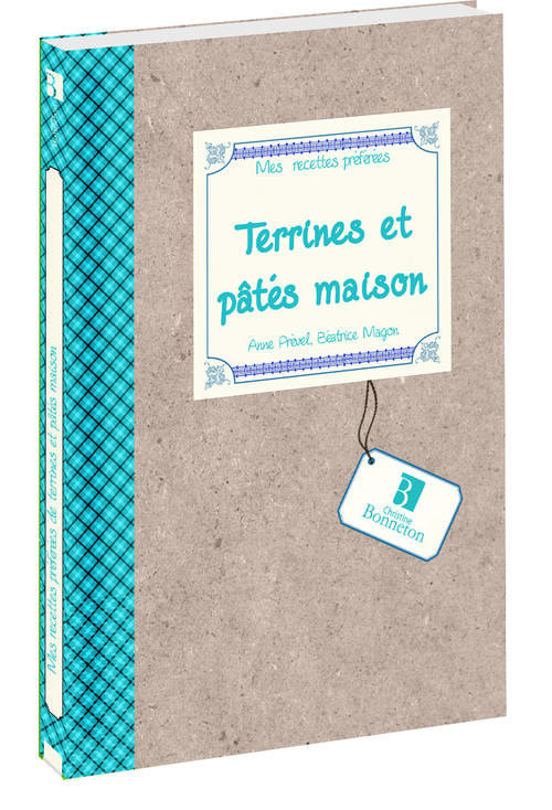MES RECETTES PREFEREES : TERRINES ET PATES MAISON