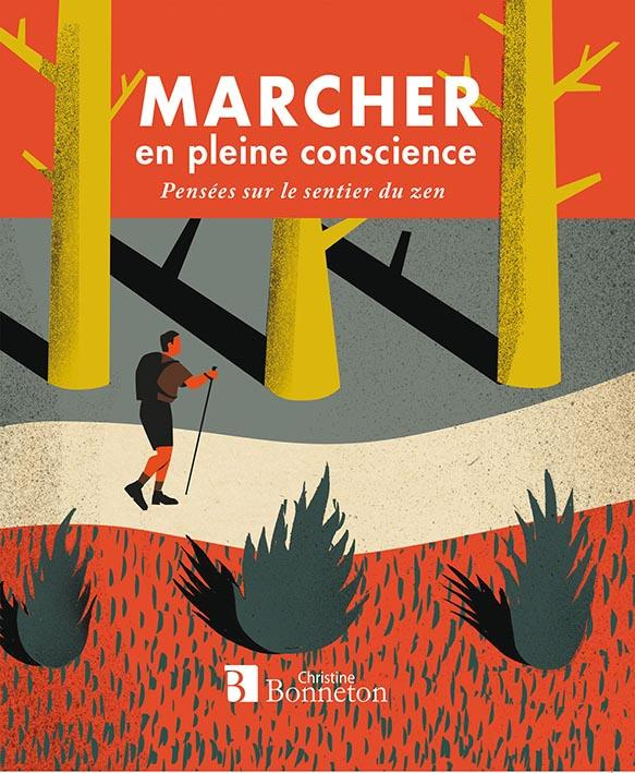 MARCHER EN PLEINE CONSCIENCE - PENSEES SUR LE SENTIER DU ZEN
