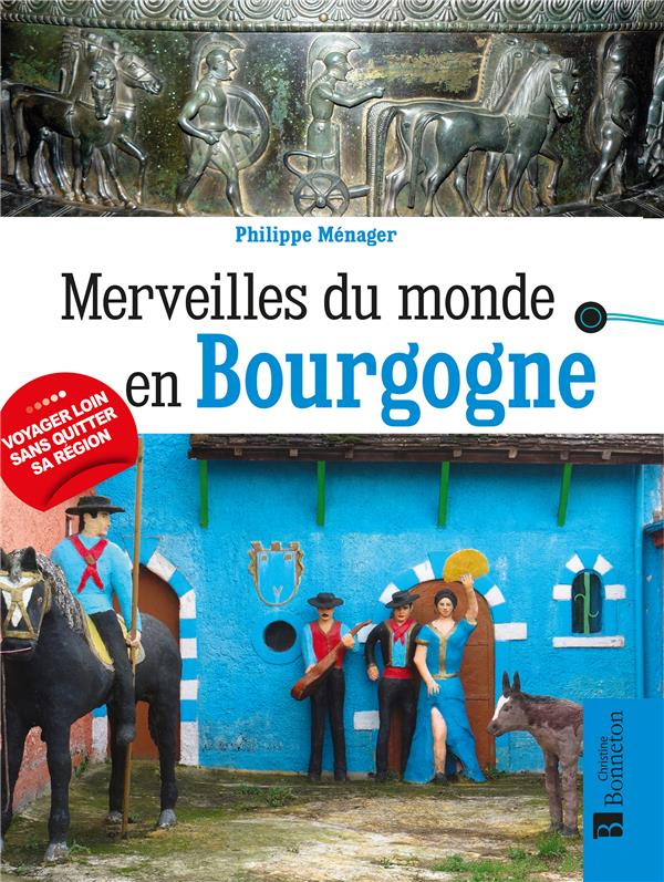 Merveilles du monde en Bourgogne