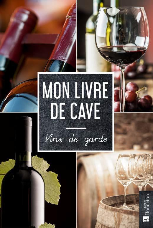 Mon livre de cave. Vins de garde