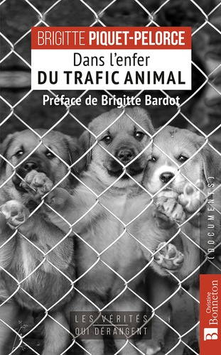 Dans l'enfer du trafic animal. 23 ans au coeur de la cellule anti-trafic