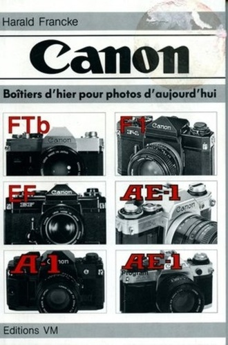 CANON. BOITIERS D'HIER POUR PHOTOS D'AUJOURD'HUI, [FTB, F1, EF, AE-1, AE-1 PROGRAM