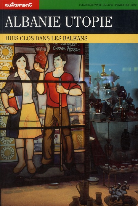 ALBANIE UTOPIE. Huis clos dans les Balkans