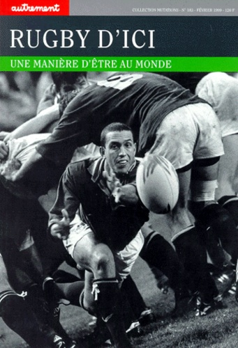 RUGBY D'ICI. Une manière d'être au monde