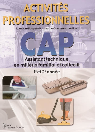 CAP Assistant Technique en Milieux Familial et Collectif 1e et 2e année. Activités professionnelles