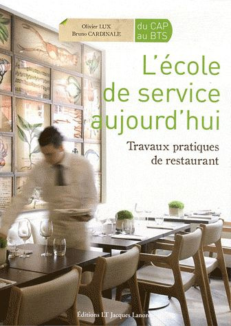 L'école de service aujourd'hui. Travaux pratiques de restaurant