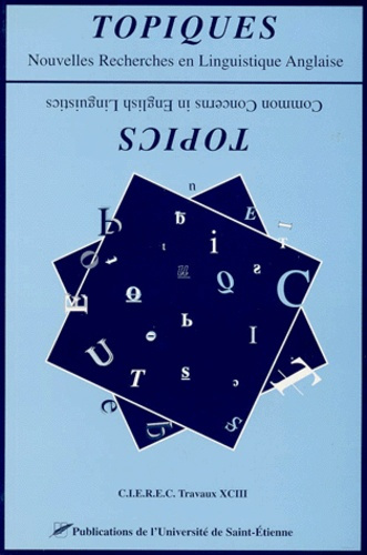 TOPIQUES. Nouvelles Recherches en Linguistique Anglaise : TOPICS. Common Concerns in English Linguis