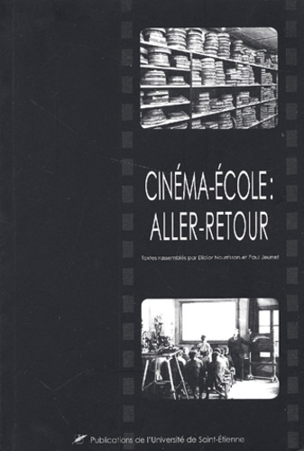 Cinéma-école : aller-retour. Actes du colloque de Saint-Etienne, Novembre 2000