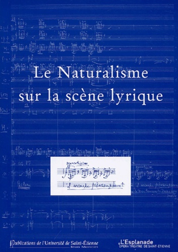 Cahiers de l'Esplanade N° 3 : Le Naturalisme sur la scène lyrique