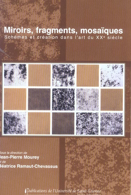 Miroirs, fragments, mosaïques. Schèmes et création dans l'art du XXe siècle