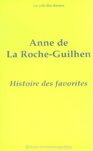Histoire des favorites. Contenant ce qui s'est passé de plus remarquable sous plusieurs règnes