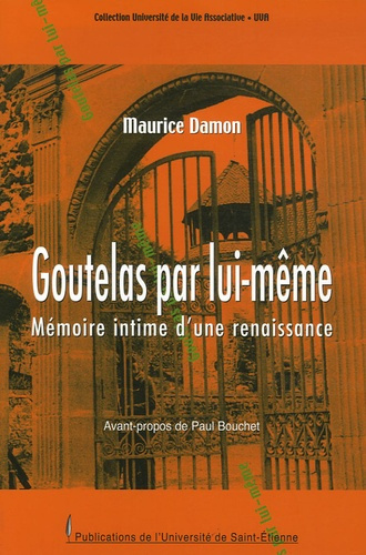 Goutelas par lui-même. Mémoire intime d'une renaissance