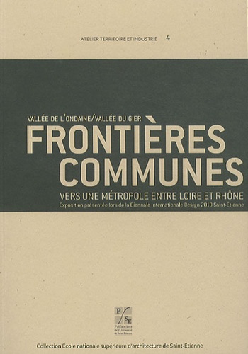 Frontières communes : vallée de l'Ondaine / vallée du Gier. Vers une métropolisation entre Loire et