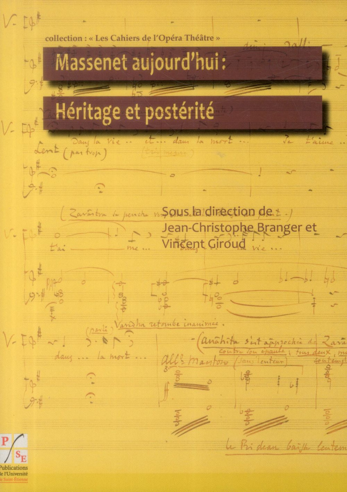 Massenet aujourd'hui : Héritage et postérité. Actes du colloque de la XIe biennale Massenet des 25 e