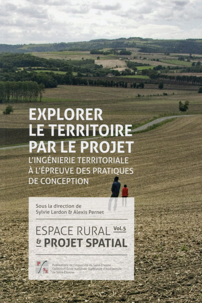 Espace rural & projet spatial. Volume 5, Explorer le territoire par le projet : l'ingénierie territo
