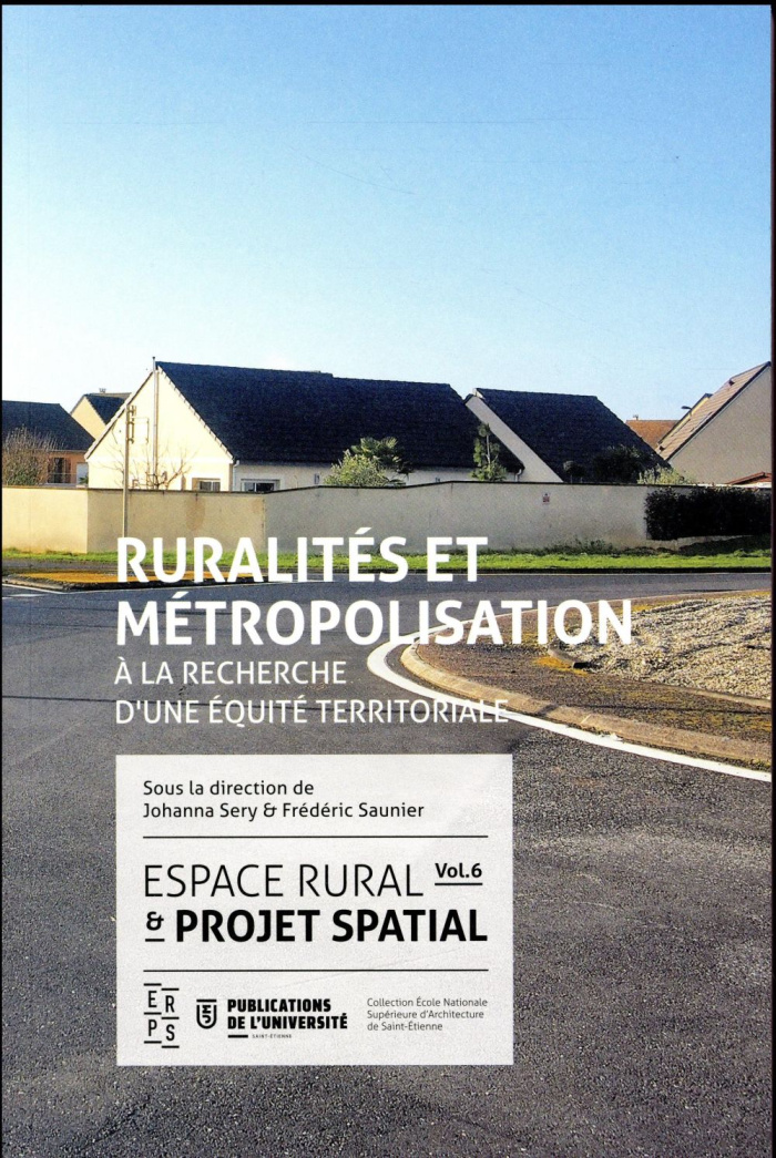 Espace rural & projet spatial. Volume 6, Ruralités et métropolisation : à la recherche d'une équité