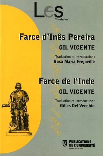 Farce d?Inês Pereira ; Farce de l?Inde