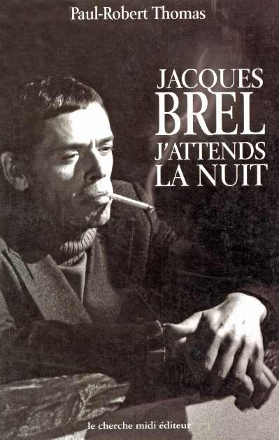 Jacques Brel. J'attends la nuit