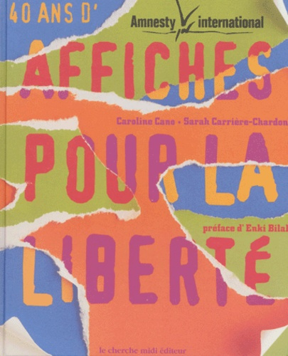 40 ans d'affiches pour la liberté. Amnesty International