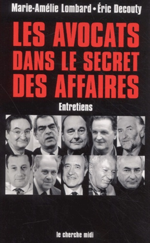 Les avocats dans le secret des affaires. Entretiens