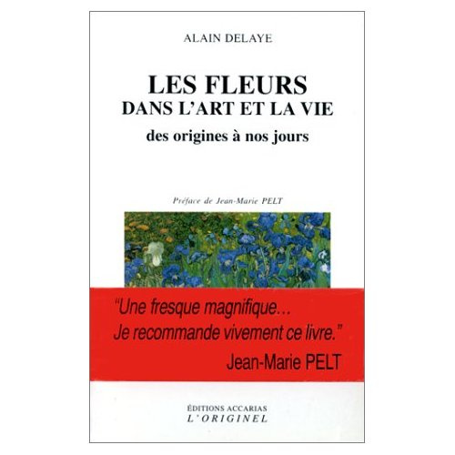 LES FLEURS DANS L'ART ET LA VIE. Des origines à nos jours