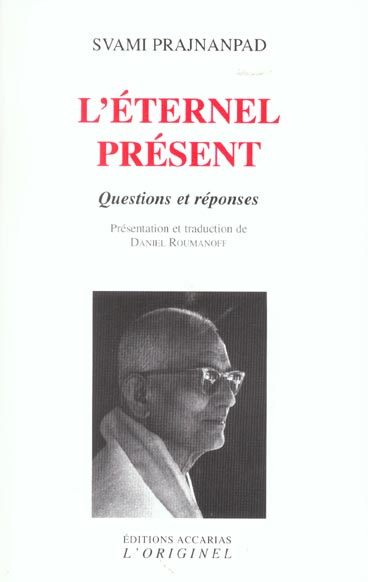 L'éternel présent. Questions et réponses