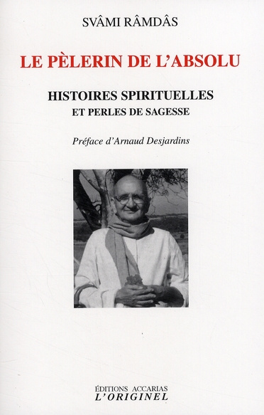 Le pèlerin de l'absolu. Histoires spirituelles et perles de sagesse