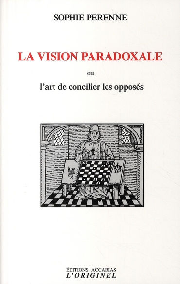 La vision paradoxale. Ou l'art de concilier les opposés