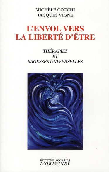 L'envol vers la liberté d'être. Thérapies et sagesses universelles