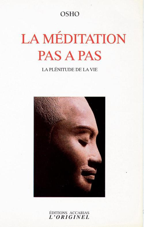 La méditation pas à pas. La plénitude de la vie