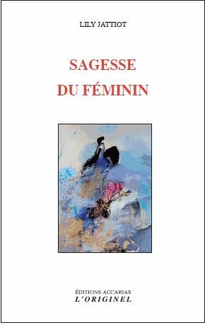 Sagesse du féminin. En nous tous, hommes et femmes