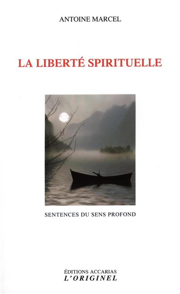 La liberté spirituelle. Sentences du sens profond
