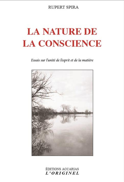 La nature de la conscience. Essais sur l'unité de l'esprit et de la matière