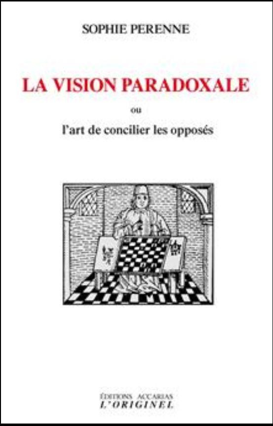 La vision paradoxale ou L'art de concilier les opposés