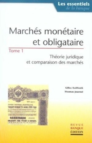 MARCHES MONETAIRE ET OBLIGATAIRE. THOME 1 : THEOR JURIDI & COMPARAI MARCHES