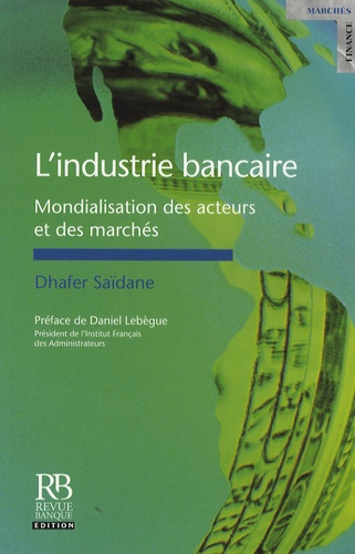 L'INDUSTRIE BANCAIRE : MONDIALISATION DES ACTEURS ET DES MARCHES