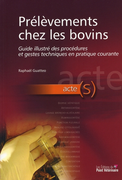 Prélèvements chez les bovins. Guide illustré des procédures et gestes techniques en pratique courant