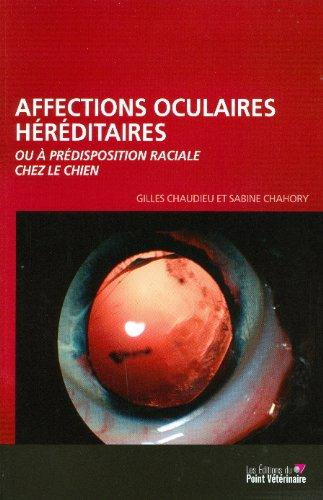 Affections oculaires héréditaires ou à prédisposition raciale chez le chien. 2e édition