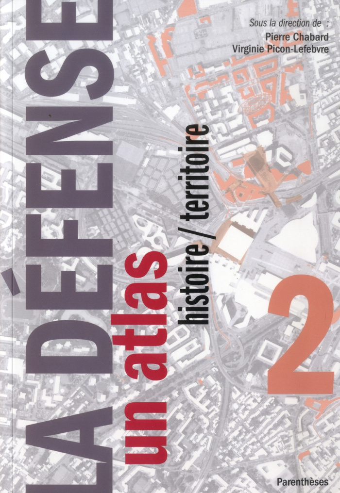 LA DEFENSE - UN ATLAS - HISTOIRE/TERRITOIRE
