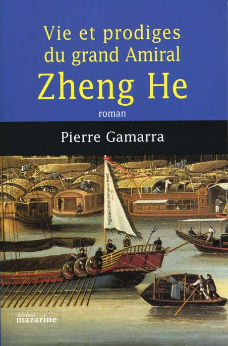 Vie et prodiges du grand amiral Zheng He