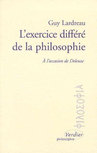 L'EXERCICE DIFFERE DE LA PHILOSOPHIE. A l'occasion de Deleuze