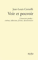 Voir et pouvoir. L'innocence perdue : cinéma, télévision, fiction, documentaire
