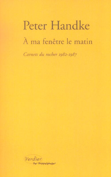 A ma fenêtre le matin. Carnets du rocher 1982-1987